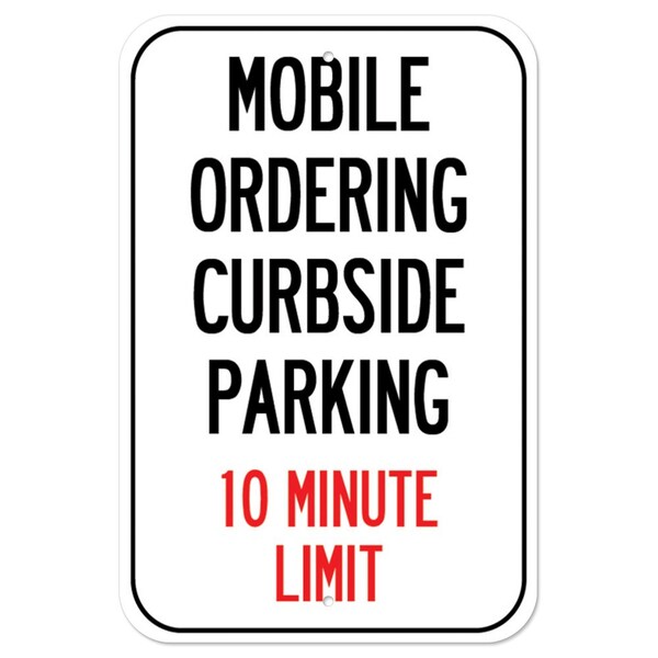 Signmission Public Safety Sign-Mobile Ordering Curbside Parking 10 Minute Limit, 12" x 18", A-1218-25449 A-1218-25449 - main